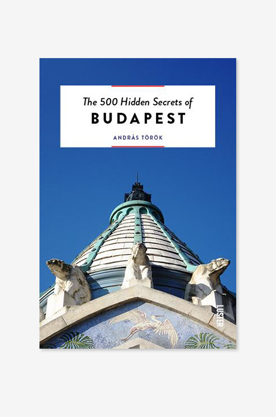 NEW MAGS Reiseführer The 500 Hidden Secrets Of Budapest Haus BUNT 1