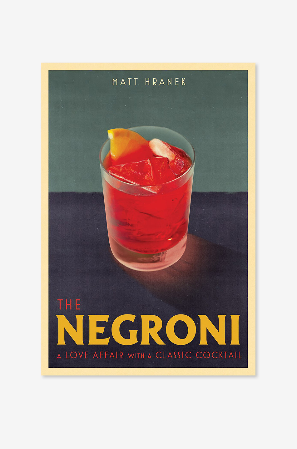 The Negroni: A Love Affair with a Classic Cocktail book