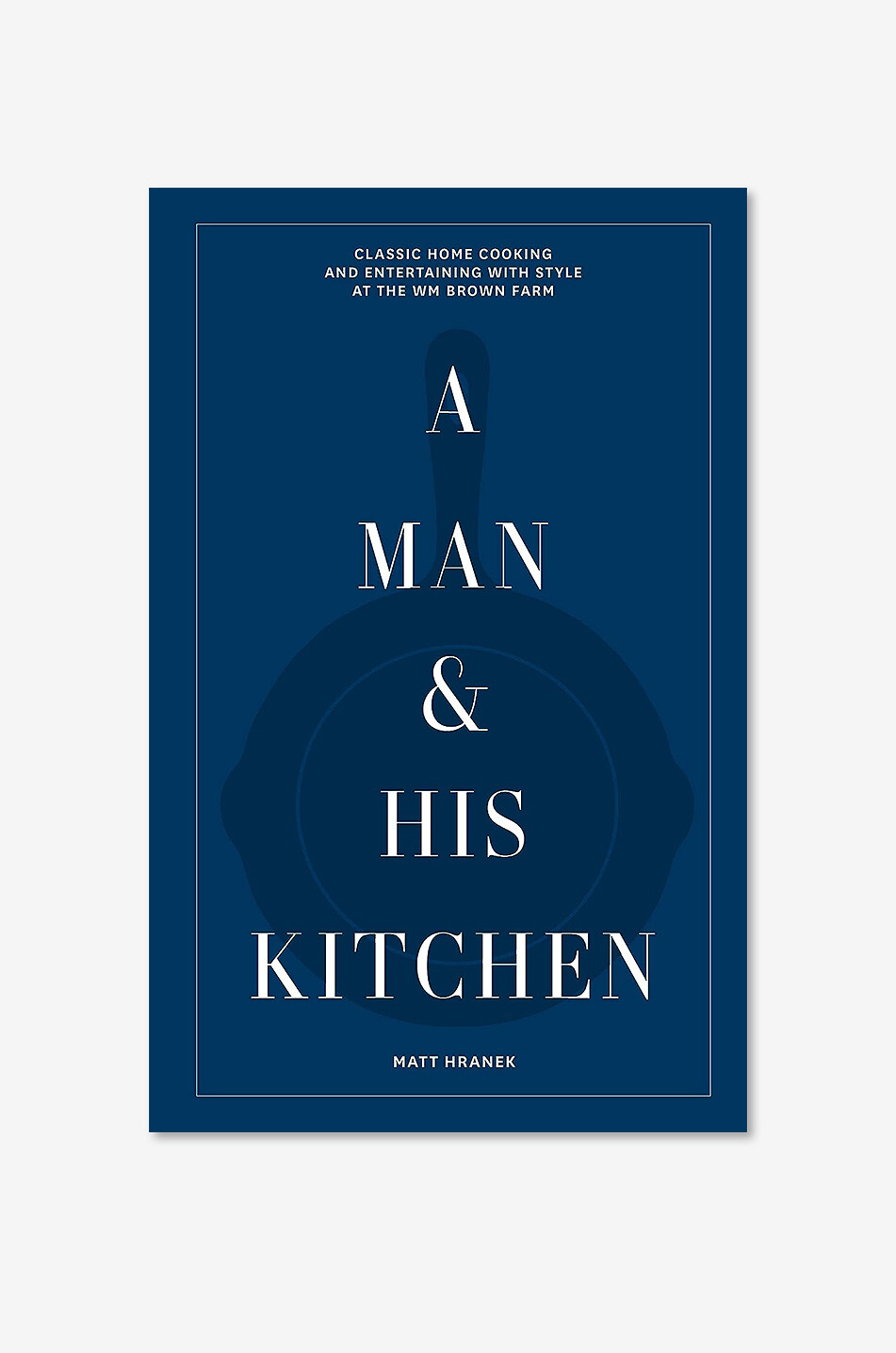 Livre de cuisine A Man And His Kitchen